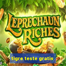 tigre teste gratis